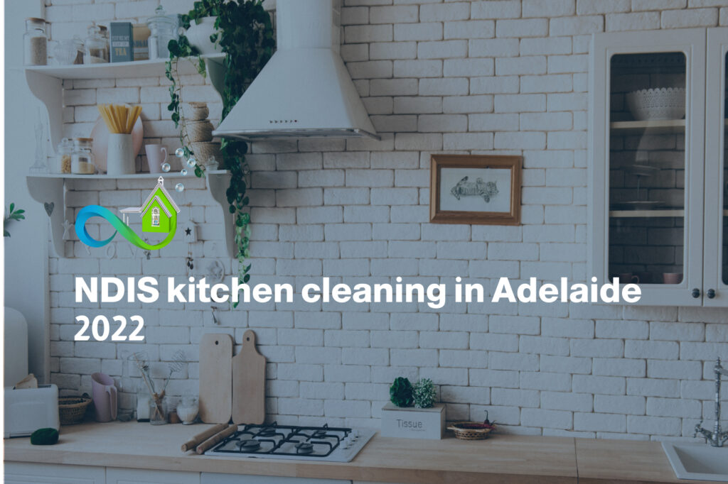 NDIS kitchen cleaners in Adelaide 2022
