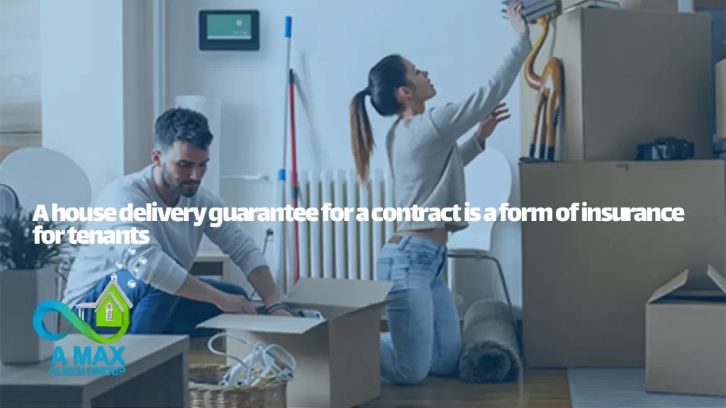 A house delivery guarantee for a contract is a form of insurance for tenants