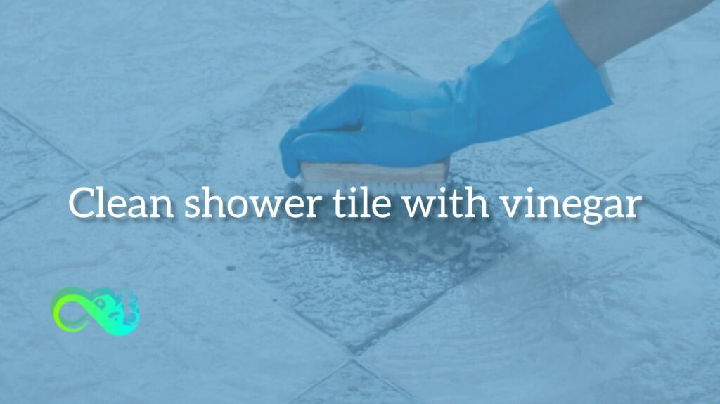 Cleaning shower tiles with vinegar 2024